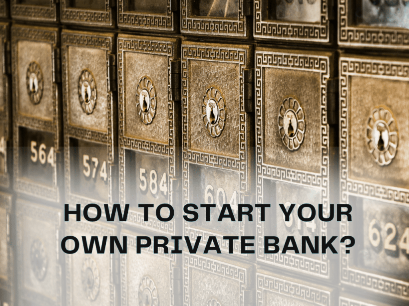 How to Start your Own Private Bank