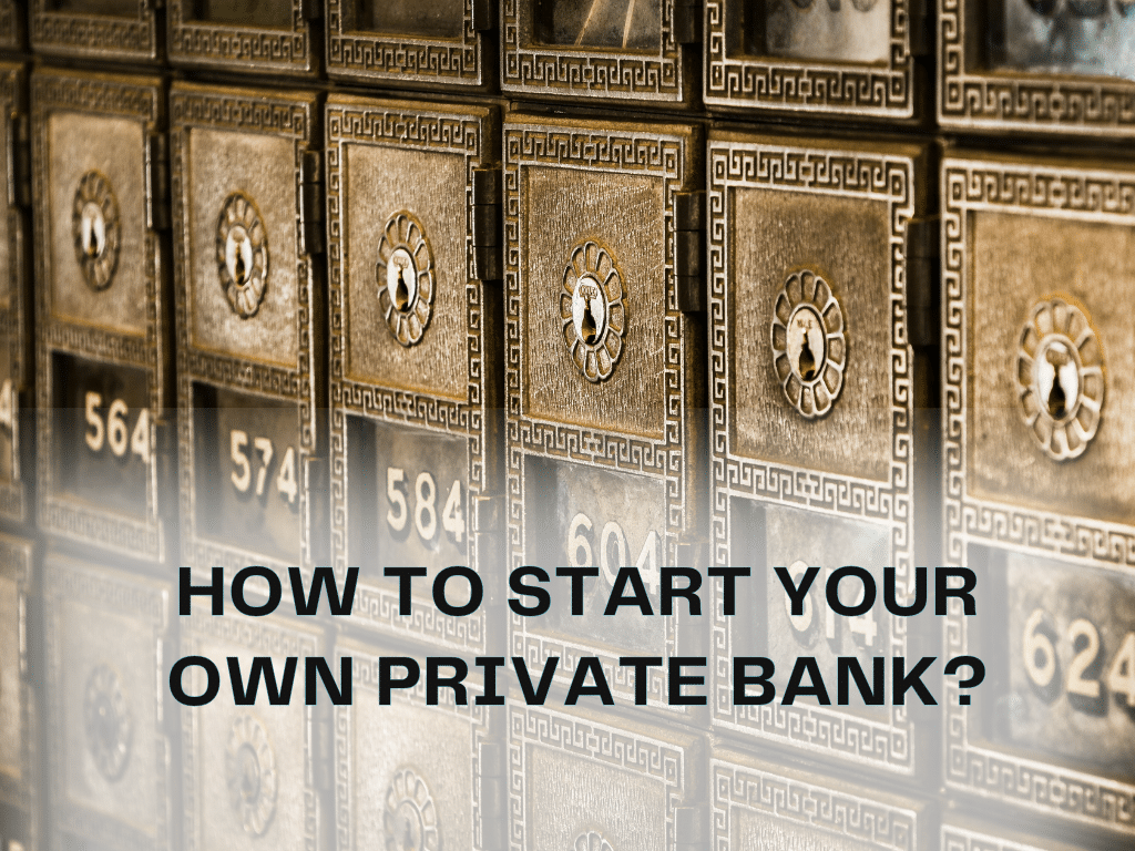 How to Start your Own Private Bank